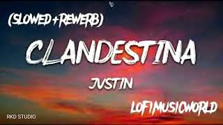 New Clandestina Song (Slowed+Reverb) || By JVSTIN || New Song || #viral #1mviews