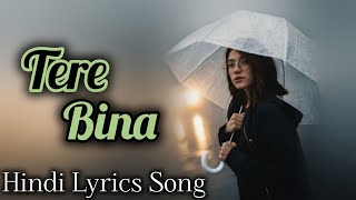 Tere Bina with Lyrics | Hindi Lyrics Song 2025 | Javel's Story Music | lofi | lyrics 