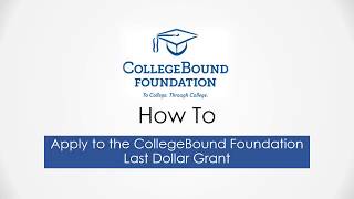 CollegeBound How To: Apply to Last Dollar Grant
