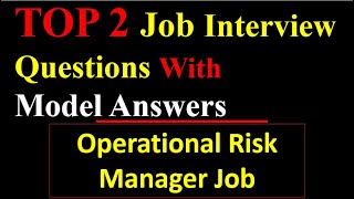 Top 2 Interview Questions with Model Answers and ExamplesOperational risk Management