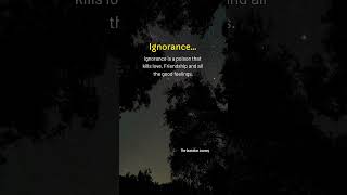 Ignorance Kills Everything...💔☠️ #TruthOfLife #EmotionalQuotes #BrokenFeelings