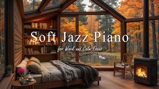 Cozy Autumn Cabin Ambience with Jazz Music 🍁 Soft Jazz Piano and Rain Sounds for Work & Calm Focus