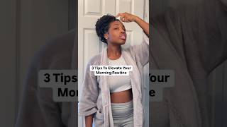 Three tips to elevate your morning routine ☀️ #morningroutine #elevateyourlife