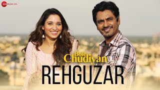 Rehguzar - Bole Chudiyan | Nawazuddin & Tamannaah | Shahid Mallya & Samira Koppikar | Puneet Sharma