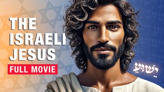 The Israeli Jesus (Yeshua) | Full Movie