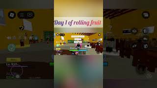day 1 rolling fruit until I get kitsune #roblox#bloxfruit