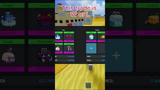 W or L #trading  #roblox #gamingadventures #bloxfruittierlist #bloxfruitsguide #gaming #robloxguide