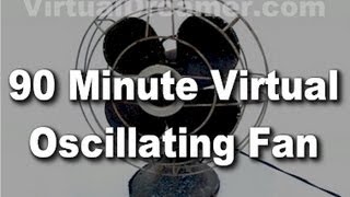 Fan Sound : 90 Minute Long Oscillating Fan