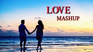 Love Mashup 2022 | Best Love Mashup | Love Hindi Mashup | Bollywood Love Mashup