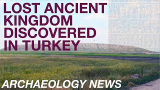 BREAKING NEWS - Lost Ancient Kingdom Discovered in Turkey // Türkmen-Karahöyük // King Midas