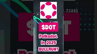 🚨 Polkadot (DOT) Set to Explode? | Bullrun 2025 Price Prediction Revealed! 🚀🔥