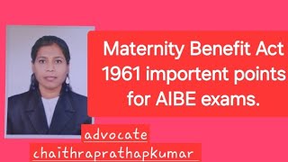 Maternity Benefit Act 1961 importent points for AIBE exams.
