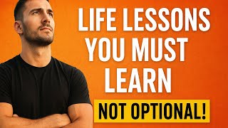"Life Lessons You Must Learn – Not Optional!"