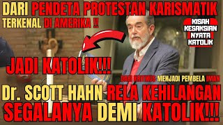 KESAKSIAN NYATA SCOTT HAHN:"Aku Salah!"– PENGAKUAN JUJUR PENDETA tentang ALASANNYA MEMELUK KATOLIK!
