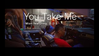 Mion - You Take Me [Remix] featuring. D.D.S (Official Music Video)