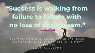 Success Is Walking From Failure To Failure | Motivational Quote To Keep You Going