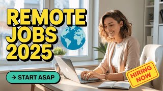 💻 Remote Jobs in 2025 | Start ASAP, Flexible & No Degree Needed
