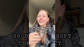 30 days of soft consistency - day 30 #ugc #consistencyiskey