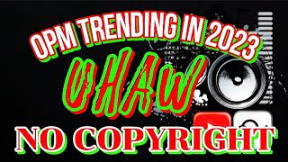 DILAW-UHAW OPM LOVE SONG 2023 || NO COPYRIGHT #music