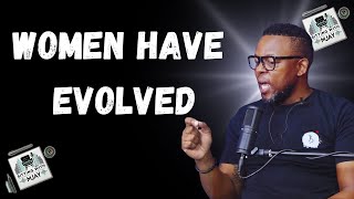 WOMEN HAVE EVOLVED!!!