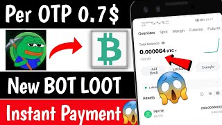 Per OTP 0.7$ instant 😱 New bot Loot | Instant Payment Loot | Real Crypto loot