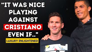 13 Times Lionel Messi SHOCKED THE WORLD By Saying This About Cristiano Ronaldo (Quotes)