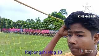 rajbongshi vlog 10 khela dekhir jeya