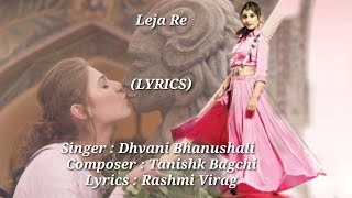Leja Re (LYRICS) Dhvani Bhanushali | Tanishk Bagchi | Rashmi Virag |Radhika Rao| Vinay Sapru