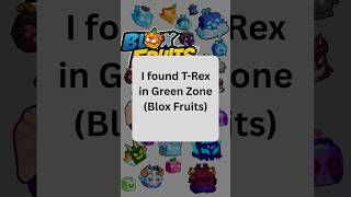 Lucky Noob Found T-Rex in Green Zone Bloxfruit #bloxfruits #bloxfruitshorts
