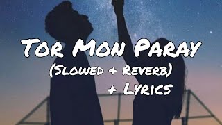Tor Mon Paray Thakte De Amai_Slowed and Reverb with Lyrics_Bangla Lofi Music__Slow Music Bangla