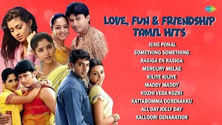 Love, Fun & Friendship Tamil Hits | June Ponal | Something Something | Rasiga En Rasiga |