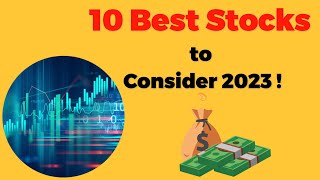 10 Best Stocks to Consider for High Returns in 2023.