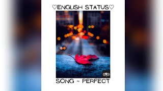 Ed Sheeran ~ Perfect []English Status[] |Status Video|▪︎Feel This Song▪︎