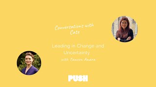 Conversations w. Cate: Leading in Change & Uncertainty with Tamson Amara
