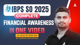 IBPS SO 2025 | Complete Financial Awareness in One Video | By Vaibhav Srivastava