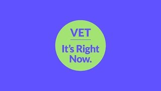 Part 3: VET. It's Right Now.