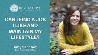 Fear #1 - Can I Find a Job I Like and Maintain my Lifestyle?