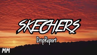 DripReport-Skechers (Lyrics)