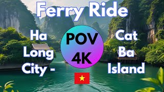 POV Cat Ba Island Ferry (to & from) Ha Long City