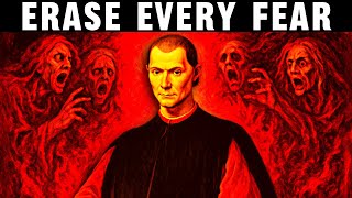 ERASE EVERY FEAR - Machiavelli's Neuro-Conditioning Method