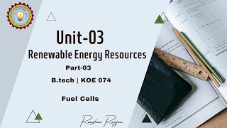 Unit 3 Renewable Energy Resources | Fuel Cell | Part 3