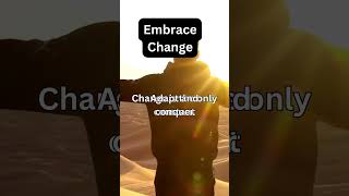 Embrace Change #motivationalvideo #mindsetshift #inspirational  #selfawareness #selfmotivation