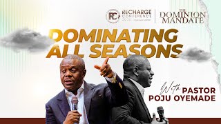 DOMINATING ALL SEASONS | PASTOR POJU OYEMADE | RECHARGE CONFERENCE 2025