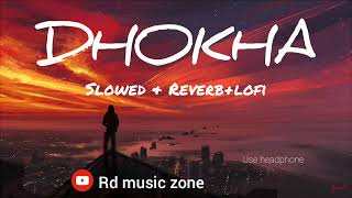 Dhokha(song) arijitsingh ! Hindilofi Bollywoodlofisong Rdmusiczone mashupsong2022