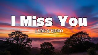I Miss You - Romantic Lyrics Video | UR Verses