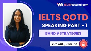 IELTS Speaking Part 1 BAND 9 Top Questions & Answers Strategies | IELTSMaterial QOTD Day 16