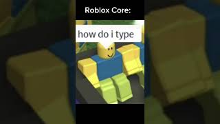 Roblox Core #roblox #memes #robloxmemes #robloxfunny #funny #comedy
