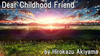 【公式・高音質】Dear Childhood Friend - 秋山裕和