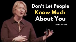 ''DON'T LET PEOPLE KNOW MUCH ABOUT YOU" [ BRENE BROWN ] BEST MOTIVATIONAL SPEECH!