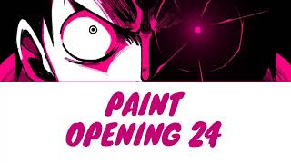 One Piece - Opening 24 "PAINT" by I Don't Like Mondays [LYRICS]